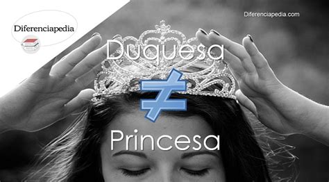 ¿Cuál Es La Diferencia Entre Una Duquesa Y Una Princesa?