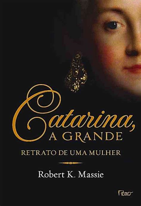 Catarina, A Grande: Biografia, Realizações E Morte